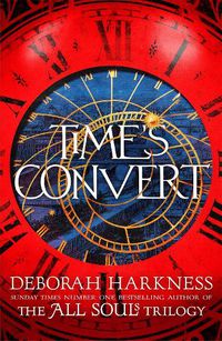 Cover image for Time's Convert: return to the spellbinding world of A Discovery of Witches
