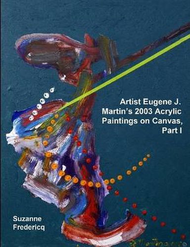 Artist Eugene J. Martin's 2003 Acrylic Paintings on Canvas, Part 1