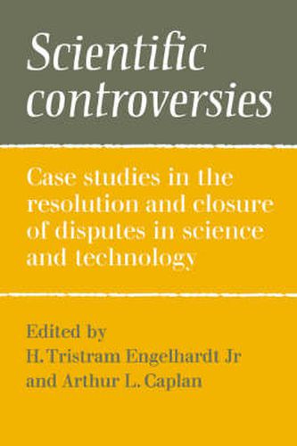 Scientific Controversies: Case Studies in the Resolution and Closure of Disputes in Science and Technology