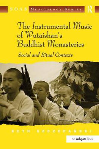 Cover image for The Instrumental Music of Wutaishan's Buddhist Monasteries: Social and Ritual Contexts