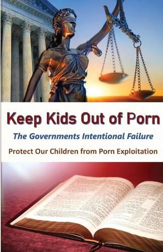 Cover image for Keeps Kids Out of Porn: The Governments Intentional Failure