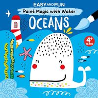 Cover image for Easy and Fun Paint Magic with Water: Oceans