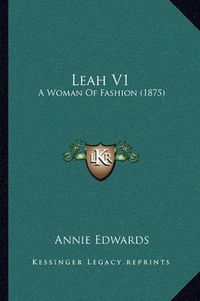 Cover image for Leah V1: A Woman of Fashion (1875)