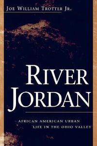 Cover image for River Jordan: African American Urban Life in the Ohio Valley