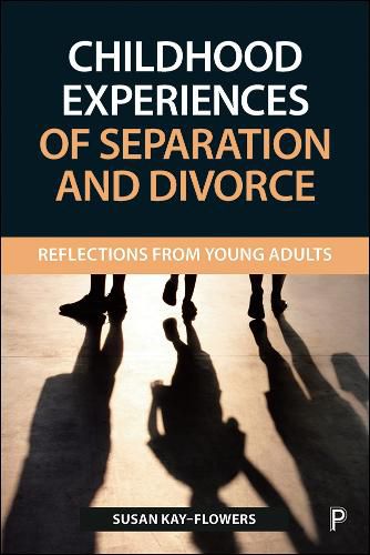 Cover image for Childhood Experiences of Separation and Divorce: Reflections from Young Adults