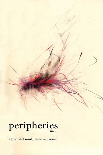 Cover image for Peripheries: A Journal of Word, Image, and Sound, No. 7