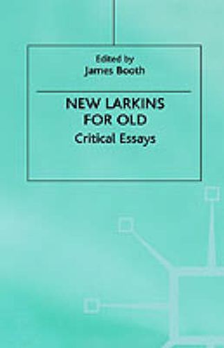 New Larkins For Old: Critical Essays