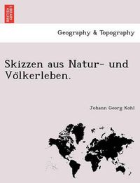 Cover image for Skizzen Aus Natur- Und Vo Lkerleben.