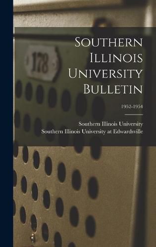 Southern Illinois University Bulletin; 1952-1954