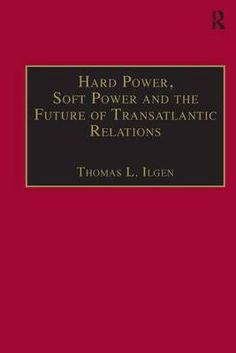 Cover image for Hard Power, Soft Power and the Future of Transatlantic Relations