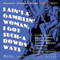 Cover image for I Aint A Gamblin Woman I Got Such A Rowdy Ways Raunchy Womans Blues 1923-29 4cd
