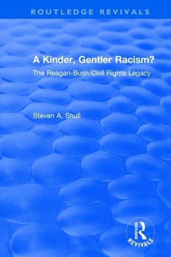 Cover image for A Kinder, Gentler Racism?: The Reagan-Bush Civil Rights Legacy