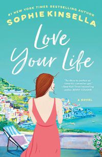 Cover image for Love Your Life: A Novel