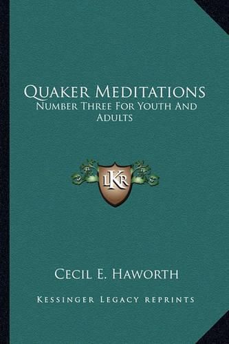 Quaker Meditations: Number Three for Youth and Adults