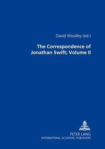 Cover image for The Correspondence of Jonathan Swift, D. D.: In Four Volumes Plus Index Volume- Volume II: Letters 1714-1726, Nos. 301-700