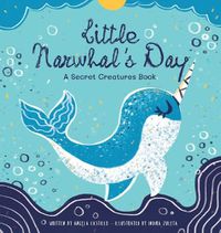 Cover image for Little Narwhal's Day: A Secret Creatures Book