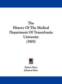 Cover image for The History of the Medical Department of Transylvania University (1905)