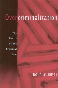 Cover image for Overcriminalization: The Limits of the Criminal Law