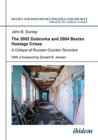 Cover image for The 2002 Dubrovka and 2004 Beslan Hostage Crises - A Critique of Russian Counter-Terrorism