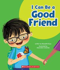 Cover image for I Can Be a Good Friend (Learn About: Your Best Self)