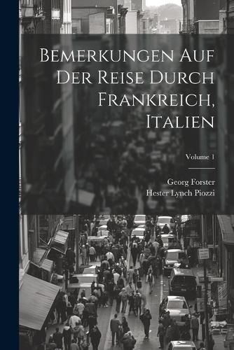 Cover image for Bemerkungen Auf Der Reise Durch Frankreich, Italien; Volume 1
