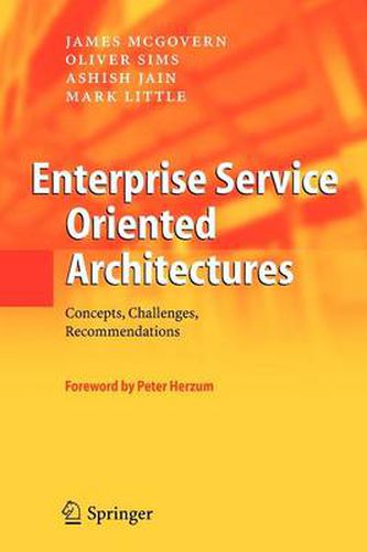 Enterprise Service Oriented Architectures: Concepts, Challenges, Recommendations