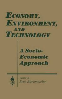 Cover image for Economy, Environment and Technology: A Socioeconomic Approach: A Socioeconomic Approach