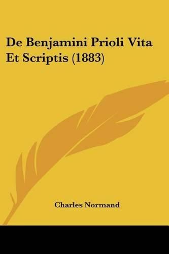 Cover image for de Benjamini Prioli Vita Et Scriptis (1883)