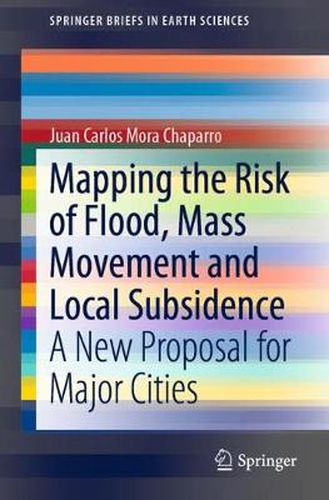 Cover image for Mapping the Risk of Flood, Mass Movement and Local Subsidence: A New Proposal for Major Cities