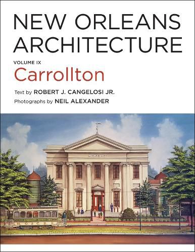 New Orleans Architecture: Volume IX: Carrollton