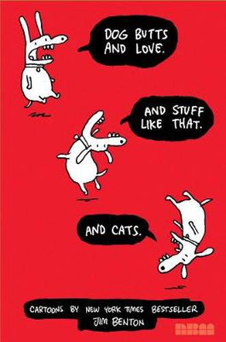 Dog Butts And Love. And Stuff Like That. And Cats.: Cartoons by Jim Benton