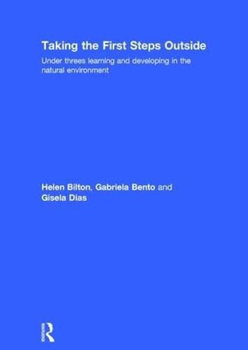 Cover image for Taking the First Steps Outside: Under threes learning and developing in the natural environment