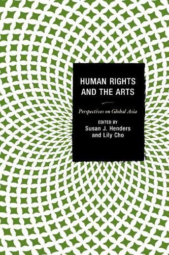 Cover image for Human Rights and the Arts: Perspectives on Global Asia