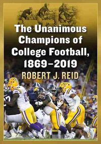 Cover image for The Unanimous Champions of College Football, 1869-2019