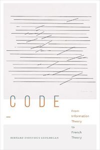 Cover image for Code: From Information Theory to French Theory