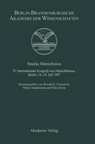 Studia Manichaica: IV. Internationaler Kongress Zum Manichaismus, Berlin, 14.-18. Juli 1997