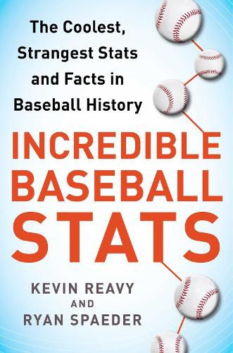 Cover image for Incredible Baseball Stats: The Coolest, Strangest Stats and Facts in Baseball History