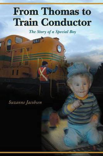 Cover image for From Thomas to Train Conductor: The Story of a Special Boy