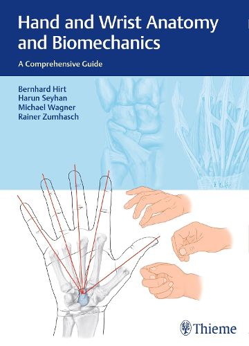 Cover image for Hand and Wrist Anatomy and Biomechanics: A Comprehensive Guide