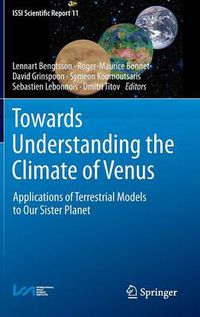 Cover image for Towards Understanding the Climate of Venus: Applications of Terrestrial Models to Our Sister Planet