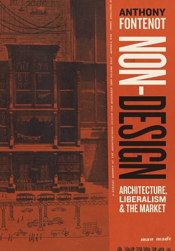 Cover image for Non-Design: Architecture, Liberalism, and the Market