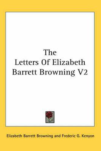 Cover image for The Letters Of Elizabeth Barrett Browning V2