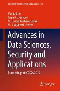 Cover image for Advances in Data Sciences, Security and Applications: Proceedings of ICDSSA 2019