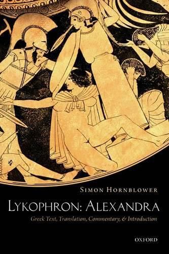 Cover image for Lykophron: Alexandra: Greek Text, Translation, Commentary, and Introduction