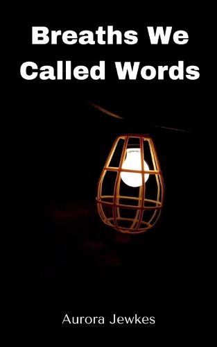 Cover image for Breaths We Called Words