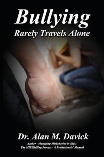 Cover image for Bullying: Rarely Travels Alone