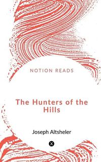 Cover image for The Hunters of the Hills