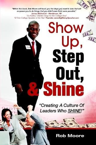 Cover image for Show Up, Step Out, & Shine Creating A Culture of Leaders Who Shine