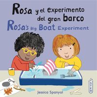 Cover image for Rosa y el experimento del gran barco/Rosa's Big Boat Experiment