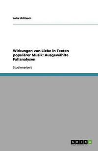 Cover image for Wirkungen von Liebe in Texten popularer Musik: Ausgewahlte Fallanalysen